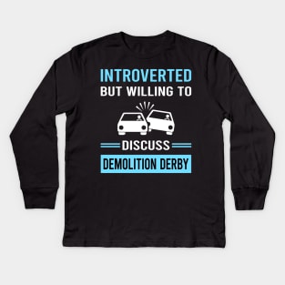 Introverted Demolition Derby Kids Long Sleeve T-Shirt